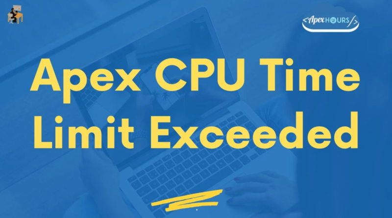 Apex CPU Time Limit Exceeded Error in Expression: Solutions