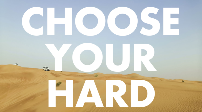 Choose Your Hard: Embracing the Challenge of Life’s Decisions