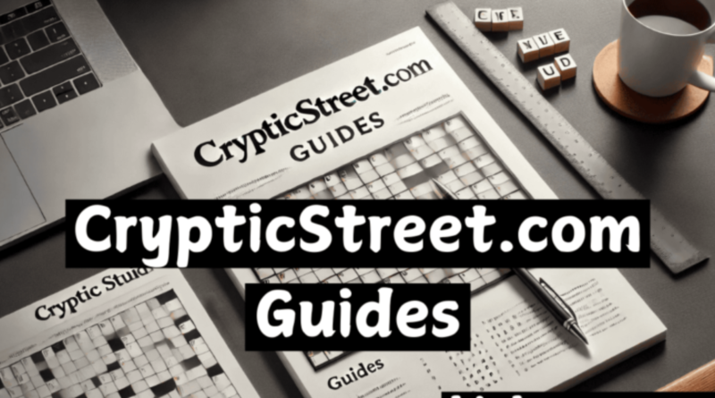 Crypticstreet.com Guides : Ultimate Resource for Digital Success