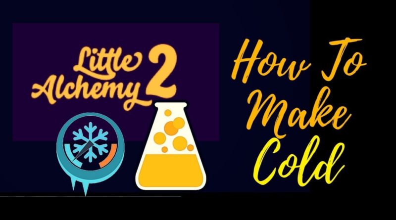 How to Make Cold in Little Alchemy 2: A Complete Guide