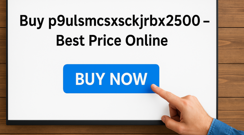 p9ulsmcsxsckjrbx2500