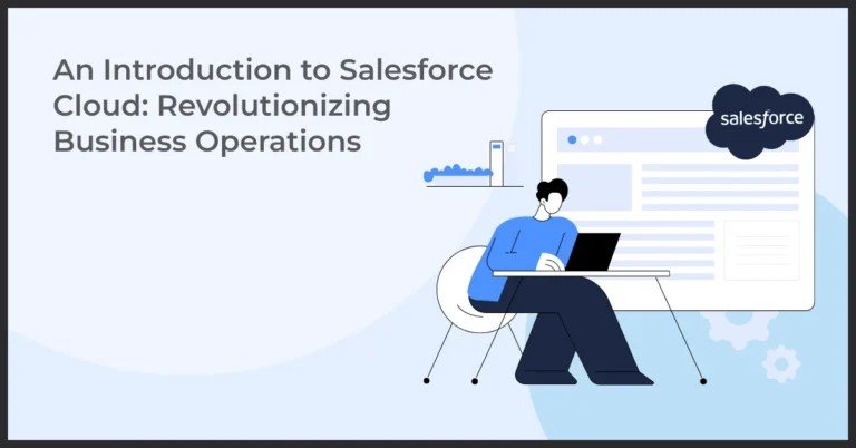 How Salesforce Solutions Transform Business Operations