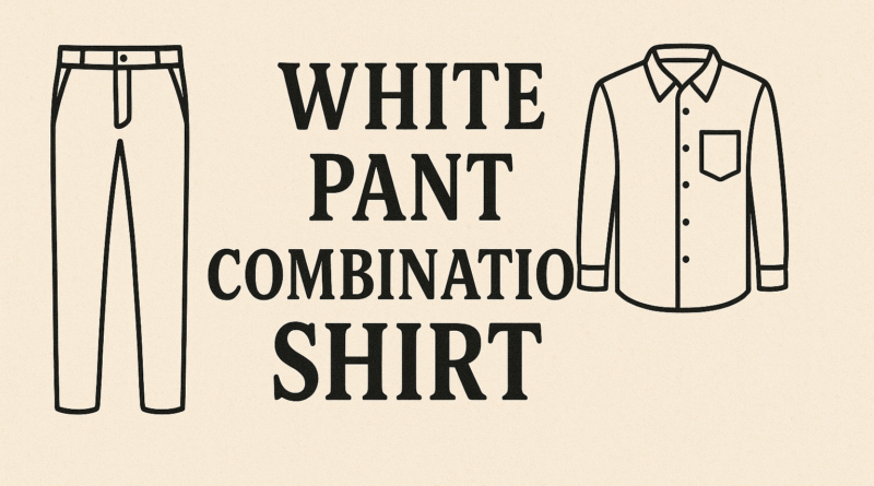 white pant combination shirt