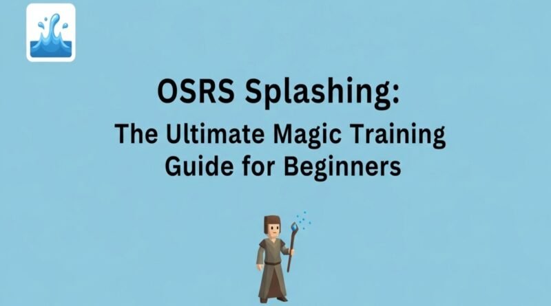 OSRS Splashing